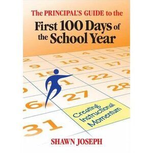 The Principal's Guide to the First 100 Days of the School Year: Creating Instruc